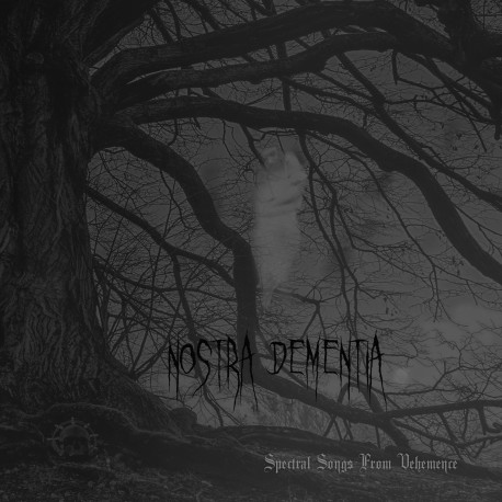NOSTRA DEMENTIA - Spectral Songs From Vehemence, DigiCD